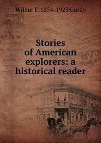 Stories of American explorers: a historical reader