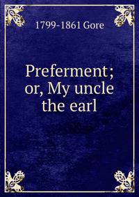Preferment; or, My uncle the earl