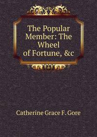 The Popular Member: The Wheel of Fortune, &amp;c