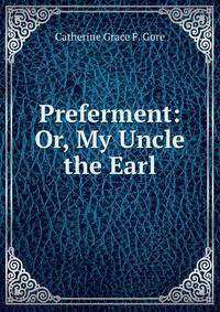 Preferment: Or, My Uncle the Earl
