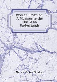Woman Revealed: A Message to the One Who Understands