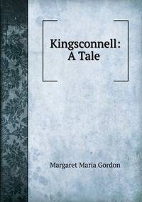 Kingsconnell: A Tale .