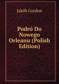 Podro Do Nowego Orleanu (Polish Edition)