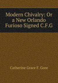 Modern Chivalry: Or a New Orlando Furioso Signed C.F.G
