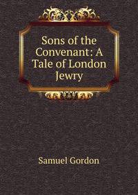 Sons of the Convenant: A Tale of London Jewry