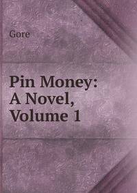 Pin Money: A Novel, Volume 1