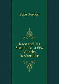 Racy and His Sisters; Or, a Few Months in Aberdeen