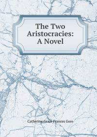 The Two Aristocracies: A Novel