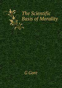 The Scientific Basis of Morality