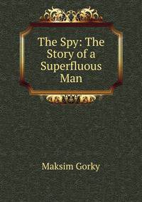 The Spy: The Story of a Superfluous Man