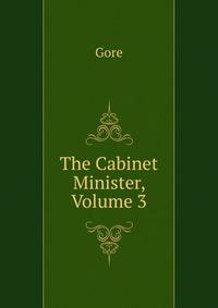 The Cabinet Minister, Volume 3