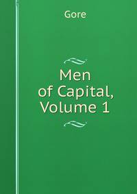 Men of Capital, Volume 1