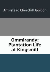 Ommirandy: Plantation Life at Kingsmill