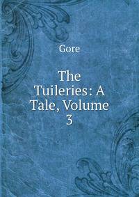 The Tuileries: A Tale, Volume 3