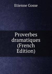Proverbes dramatiques (French Edition)
