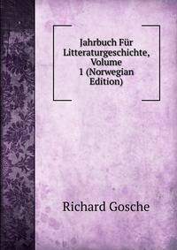 Jahrbuch Fur Litteraturgeschichte, Volume 1 (Norwegian Edition)