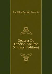 Oeuvres De Fenelon, Volume 3 (French Edition)