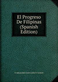 El Progreso De Filipinas (Spanish Edition)