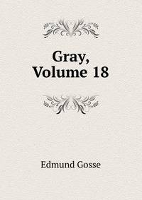 Gray, Volume 18