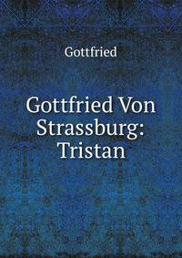 Gottfried Von Strassburg: Tristan