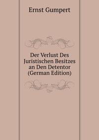 Der Verlust Des Juristischen Besitzes an Den Detentor (German Edition)