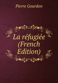 La refugiee (French Edition)