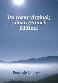 Un coeur virginal; roman (French Edition)