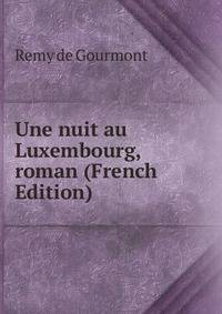 Une nuit au Luxembourg, roman (French Edition)