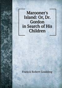 Marooner's Island: Or, Dr. Gordon in Search of His Children