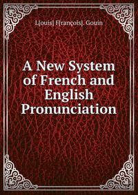A New System of French and English Pronunciation