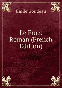 Le Froc: Roman (French Edition)