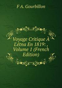 Voyage Critique ? L'?tna En 1819: , Volume 1 (French Edition)