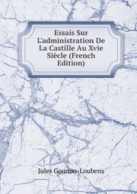 Essais Sur L'administration De La Castille Au Xvie Si?cle (French Edition)