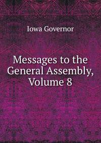 Messages to the General Assembly, Volume 8