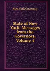 State of New York: Messages from the Governors, Volume 4