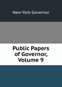 Public Papers of Governor, Volume 9
