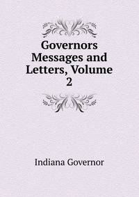 Governors Messages and Letters, Volume 2
