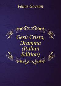 Gesu Cristo, Dramma (Italian Edition)