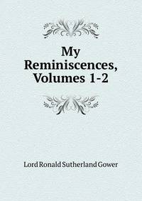 My Reminiscences, Volumes 1-2