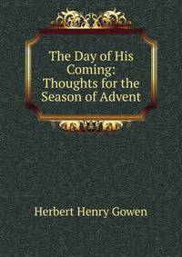 The Day of His Coming: Thoughts for the Season of Advent