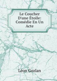 Le Coucher D'une ?toile: Com?die En Un Acte