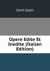 Opere Edite Et Inedite (Italian Edition)