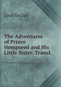 The Adventures of Prince Hempseed and His Little Sister. Transl