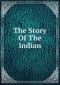 The Story Of The Indian