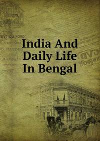 India And Daily Life In Bengal