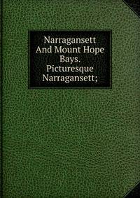 Narragansett And Mount Hope Bays. Picturesque Narragansett;