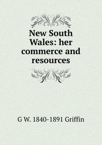 New South Wales: her commerce and resources