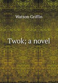 Twok; a novel