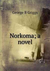 Norkoma; a novel