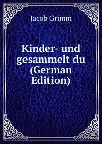 Kinder- und gesammelt du (German Edition)